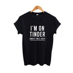 I'm on Tinder Woman's Shirt