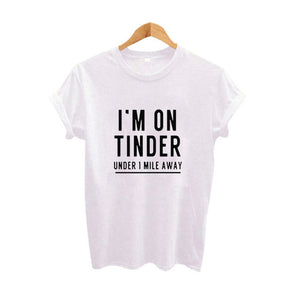 I'm on Tinder Woman's Shirt